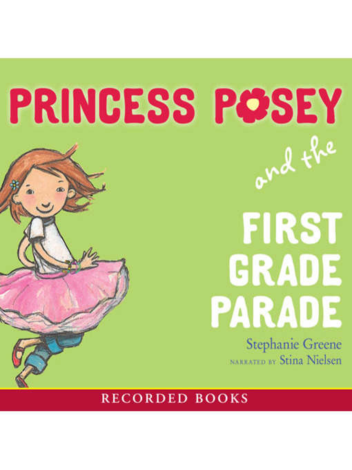 Title details for Princess Posey and the First Grade Parade by Stephanie Greene - Available